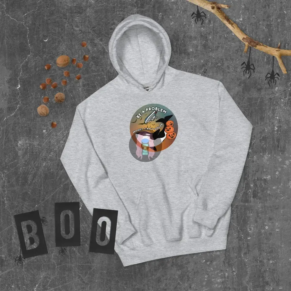 Orca "Be a Problem Money Can't Solve" Halloween Unisex Hoodie