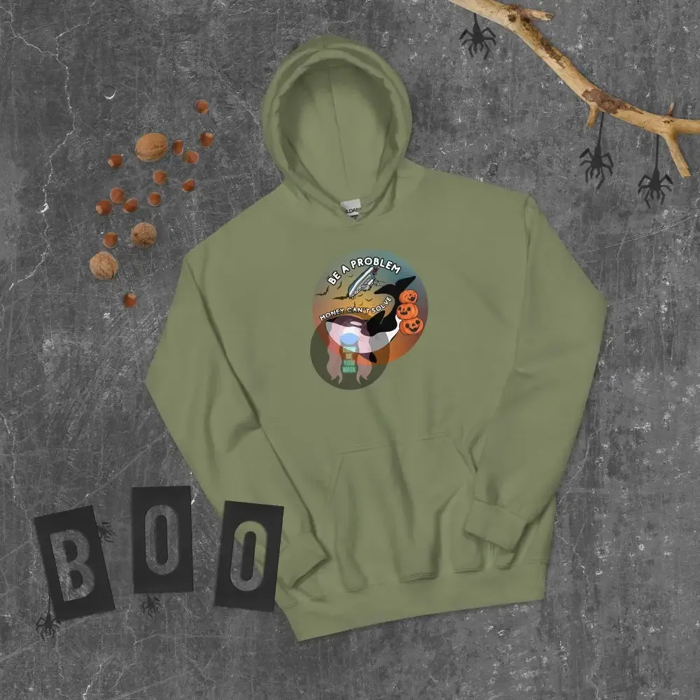Orca "Be a Problem Money Can't Solve" Halloween Unisex Hoodie