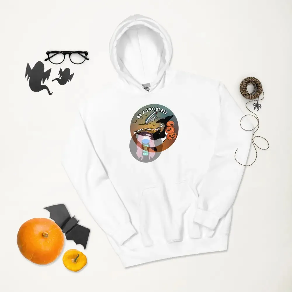 Orca "Be a Problem Money Can't Solve" Halloween Unisex Hoodie