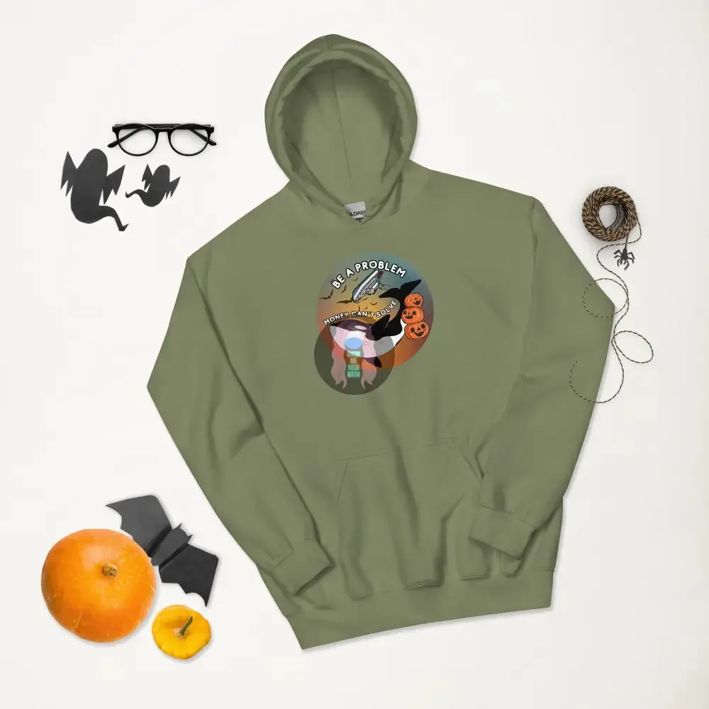 Orca "Be a Problem Money Can't Solve" Halloween Unisex Hoodie