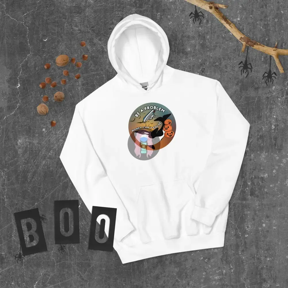 Orca "Be a Problem Money Can't Solve" Halloween Unisex Hoodie