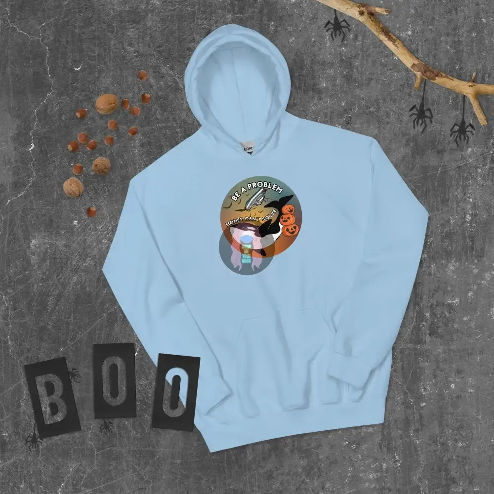 Orca "Be a Problem Money Can't Solve" Halloween Unisex Hoodie