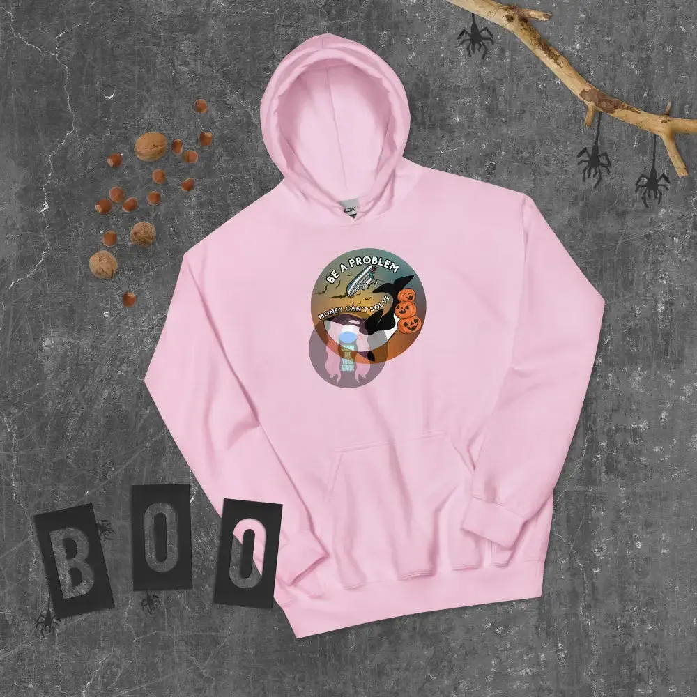 Orca "Be a Problem Money Can't Solve" Halloween Unisex Hoodie