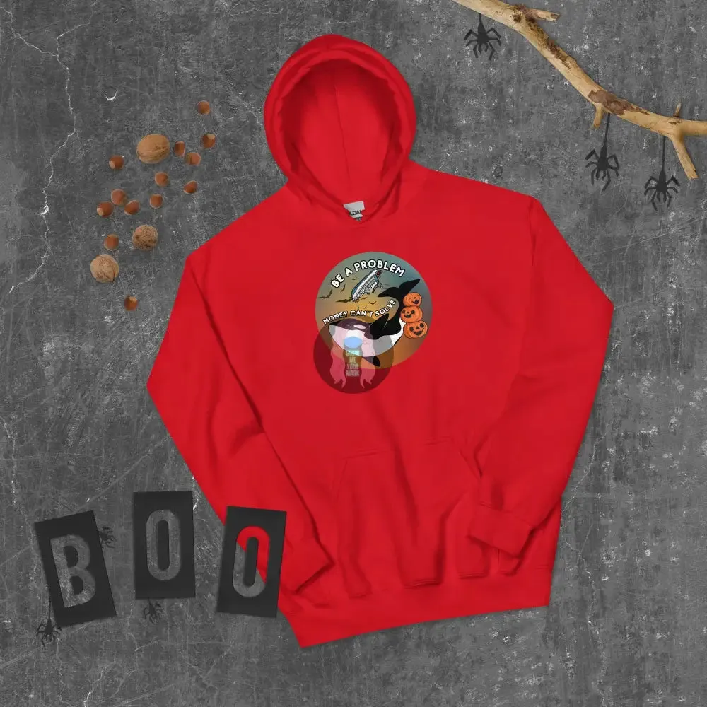 Orca "Be a Problem Money Can't Solve" Halloween Unisex Hoodie